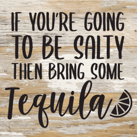 If you are going to be salty then bring... Wood Sign (Color: WR - White Reclaimed with Black Print, size: 6x6)