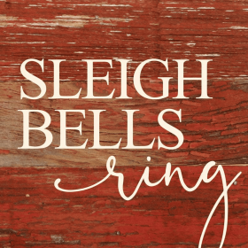 Sleigh bells ring... Wall Sign (Color: RRC - Red Reclaimed with Cream, size: 6x6)