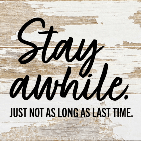 Stay Awhile Wall Sign (Color: WR - White Reclaimed with Black Print, size: 6x6)