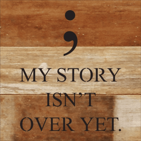 My story isn't over yet Wall Sign (Color: NR - Natural Reclaimed with Black Print, size: 6x6)