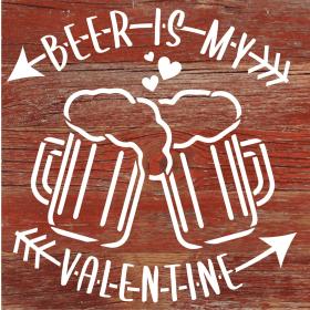 Beer is my Valentine... Wood Sign (Color: RRC - Red Reclaimed with Cream, size: 6x6)
