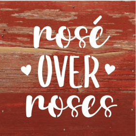 Rose over Roses... Wood Sign (Color: NR - Natural Reclaimed with Black Print, size: 6x6)