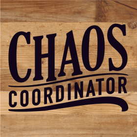 Chaos Coordinator... Wall Sign (Color: NR - Natural Reclaimed with Black Print, size: 10x10)