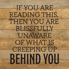 If you are reading this, then you are bl... Wood Sign (Color: NR - Natural Reclaimed with Black Print, size: 10x10)