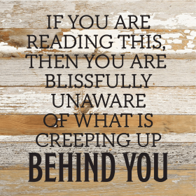 If you are reading this, then you are bl... Wood Sign (Color: WR - White Reclaimed with Black Print, size: 10x10)