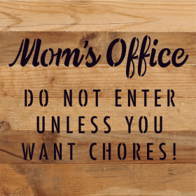 Mom's Office Do Not Enter Unless You Wan... Wood Sign (Color: NR - Natural Reclaimed with Black Print, size: 10x10)