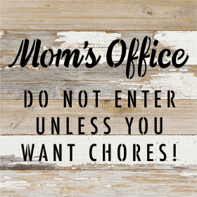 Mom's Office Do Not Enter Unless You Wan... Wood Sign (Color: WR - White Reclaimed with Black Print, size: 10x10)