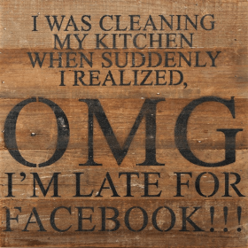 I was cleaning my kitchen when sudd... Wall Sign (Color: NR - Natural Reclaimed with Black Print, size: 10x10)