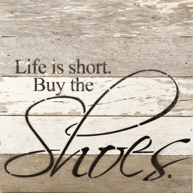 Life is short Wall Sign (Color: WR - White Reclaimed with Black Print, size: 10x10)