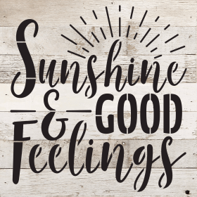 Sunshine and good feelings... Wall Sign (Color: WR - White Reclaimed with Black Print, size: 10x10)