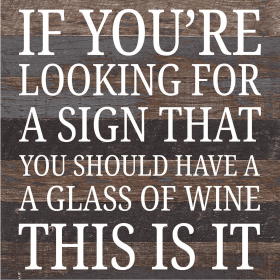 If You're Looking For A Sign That You...  Wood Sign (Color: ES - Espresso Brown with Cream Print, size: 10x10)
