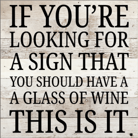 If You're Looking For A Sign That You...  Wood Sign (Color: WR - White Reclaimed with Black Print, size: 10x10)