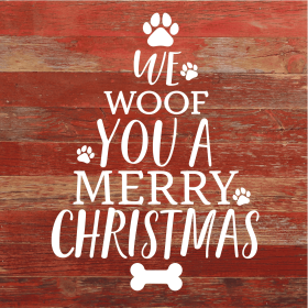 We Woof You A Merry Christmas (Tree... Wall Sign (Color: RRC - Red Reclaimed with Cream Print, size: 10x10)