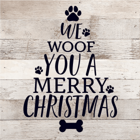 We Woof You A Merry Christmas (Tree... Wall Sign (Color: WR - White Reclaimed with Black Print, size: 10x10)