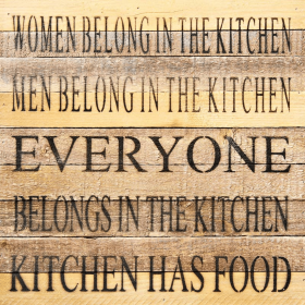 Women belong in the kitchen, men belong... Wall Sign (Color: Vintage Natural, size: 12x12)