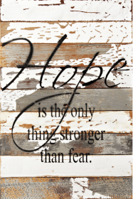 Hope is the only thing stronger...  Wall Sign (Color: Silvered White, size: 12x18)