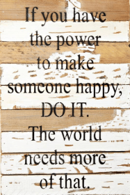 If you have the power to make...  Wall Sign (Color: Silvered White, size: 12x18)