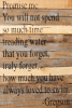 Promise me you will not spend so mu... Wall Sign