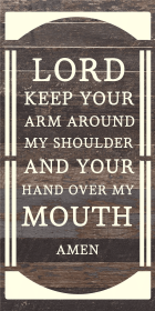 Lord Keep your arm around my shoulder an... Wood Sign (Color: ES - Espresso Brown with Cream Print, size: 12x24)