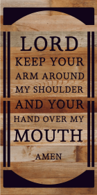 Lord Keep your arm around my shoulder an... Wood Sign (Color: NR - Natural Reclaimed with Black Print, size: 12x24)