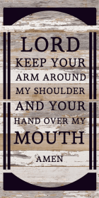 Lord Keep your arm around my shoulder an... Wood Sign (Color: WR - White Reclaimed with Black Print, size: 12x24)