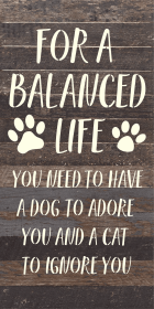 For a balanced life you need to have a d... Wood Sign (Color: ES - Espresso Brown with Cream Print, size: 14x24)