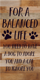 For a balanced life you need to have a d... Wood Sign (Color: NR - Natural Reclaimed with Black Print, size: 14x24)