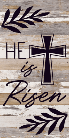 He is Risen... Wood Sign (Color: WR - White Reclaimed with Black Print, size: 12x24)