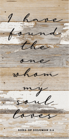 I have found the one whom my soul l... Wall Sign (Color: WR - White Reclaimed with Black Print, size: 12x24)
