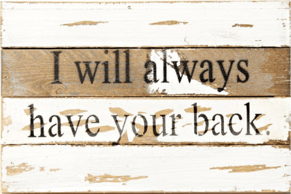 I will always have your back... Wall Sign (Color: Silvered White, size: 12x8)