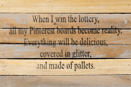 When I win the lottery, all my Pint... Wall Sign (Color: Vintage Natural, size: 12x8)