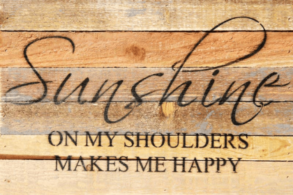 Sunshine on my shoulders makes me happy... Wall Sign (Color: Blue Whisper, size: 12x8)