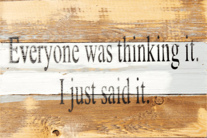 Everyone was thinking it Wall Sign (Color: Blue Whisper, size: 12x8)