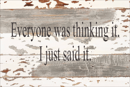 Everyone was thinking it Wall Sign (Color: Silvered White, size: 12x8)