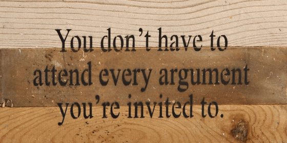 You don't have to attend every argument... Wall Sign (Color: NR - Natural Reclaimed with Black Print, size: 14x6)