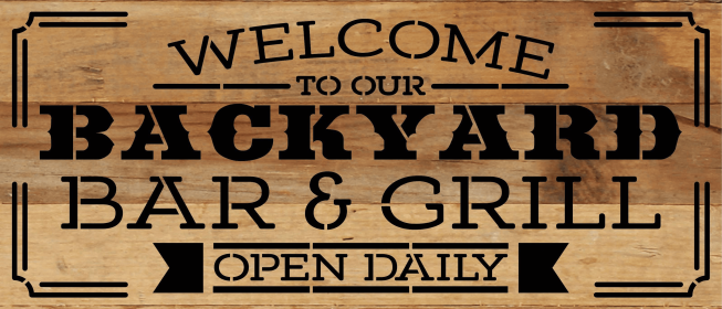 Welcome to our backyard bar and gri... Wall Sign (Color: NR - Natural Reclaimed with Black Print, size: 14x6)