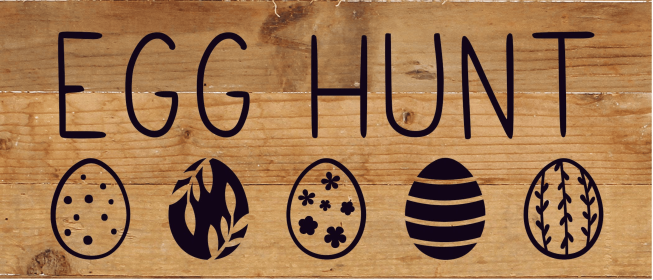 Egg Hunt... Wood Sign (Color: NR - Natural Reclaimed with Black Print, size: 14x6)