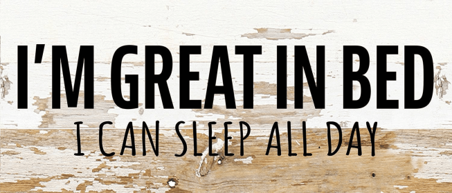 I'm great in bed Wall Sign (Color: WR - White Reclaimed with Black Print, size: 14x6)