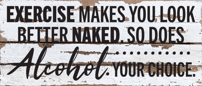 Exercise makes you look better naked Wall Sign (Color: SW - Silver White with Black Print, size: 14x6)