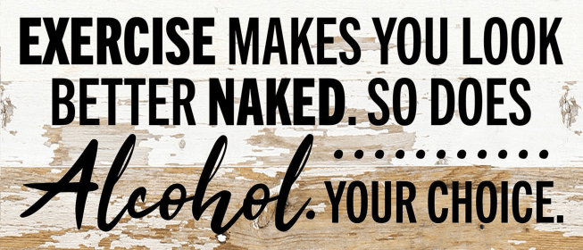 Exercise makes you look better naked Wall Sign (Color: WR - White Reclaimed with Black Print, size: 14x6)