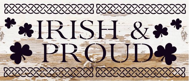 Irish & Proud... Wood Sign (Color: WR - White Reclaimed with Black Print, size: 14x6)