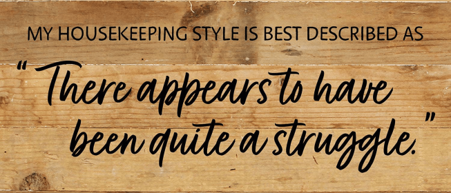 My Housekeeping style is best described a... Wall Sign (Color: NR - Natural Reclaimed with Black Print, size: 14x6)