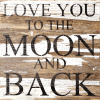 Love you to the moon and back... Wall Sign