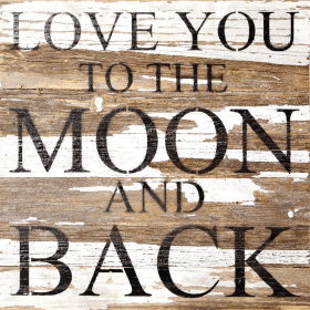 Love you to the moon and back... Wall Sign (Color: WR - White Reclaimed with Black Print, size: 14x14)