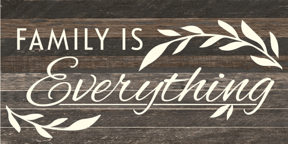 Family is everything... Wood Sign (Color: ES - Espresso Brown with Cream Print, size: 24x12)