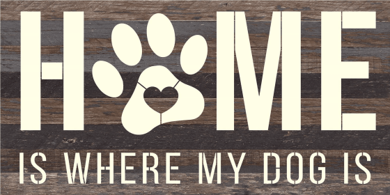 Home is where my dog is... Wood Sign (Color: ES - Espresso Brown with Cream Print, size: 24x14)