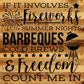 If it involves fireworks summer nig... Wall Sign (Color: NR - Natural Reclaimed with Black Print, size: 28X28)