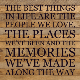 The Best Things In Life Are The Peo... Wall Sign (Color: NR - Natural Reclaimed with Black Print, size: 28X28)