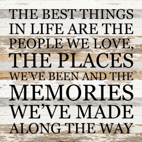 The Best Things In Life Are The Peo... Wall Sign (Color: WR - White Reclaimed with Black Print, size: 28X28)