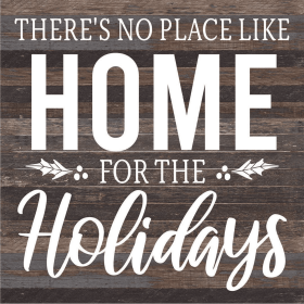 There's No Place Like Home For The... Wall Sign (Color: ES - Espresso Brown with Cream Print, size: 28X28)